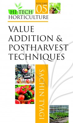 Value Addition and Postharvest Techniques - Volume 05