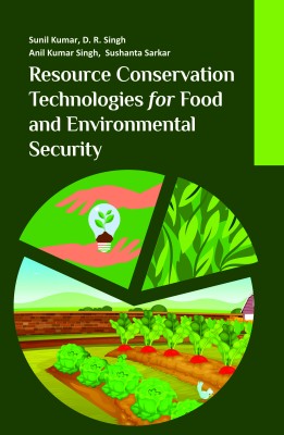 Resource Conservation Technologies for Food and Environmental Security