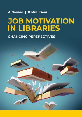 Job Motivation in Libraries: Changing Perspectives
