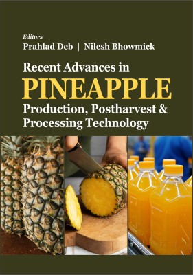 Recent Advances in Pineapple Production, Postharvest and Processing Technology