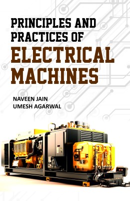 Principles and Practices of Electrical Machines